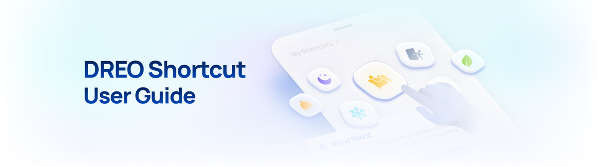 DREO Shortcut User Guide