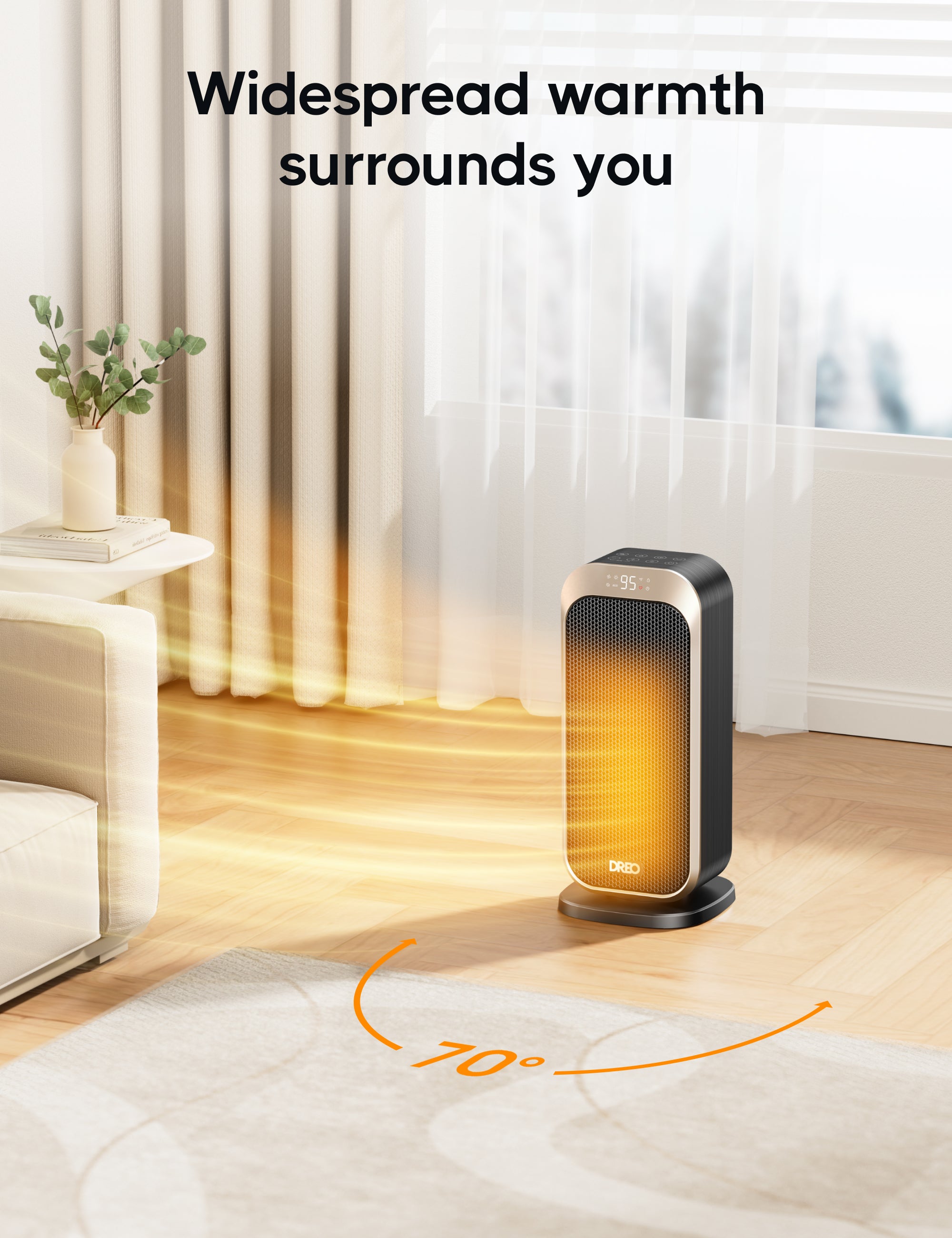 Widespread warmth
surrounds you