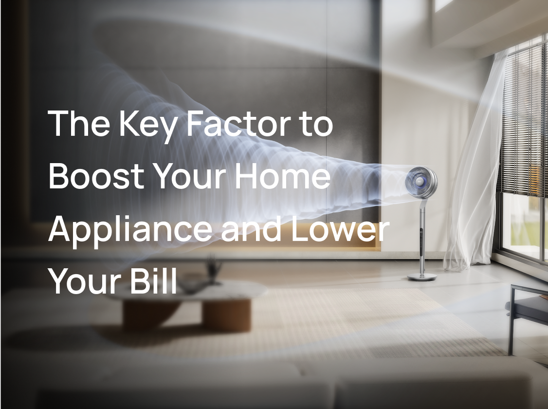 The Key Factor to Boost Your Home Appliance and Lower Your Bill